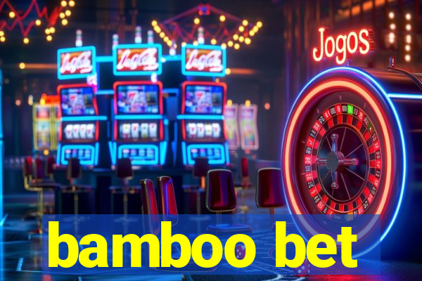 bamboo bet